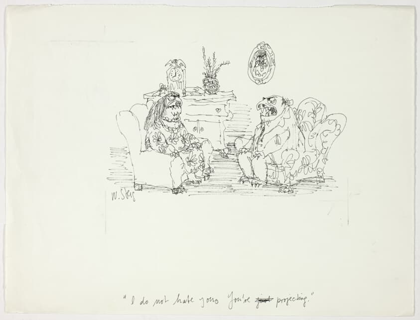 I Do not Hate You. You're Projecting — William Steig